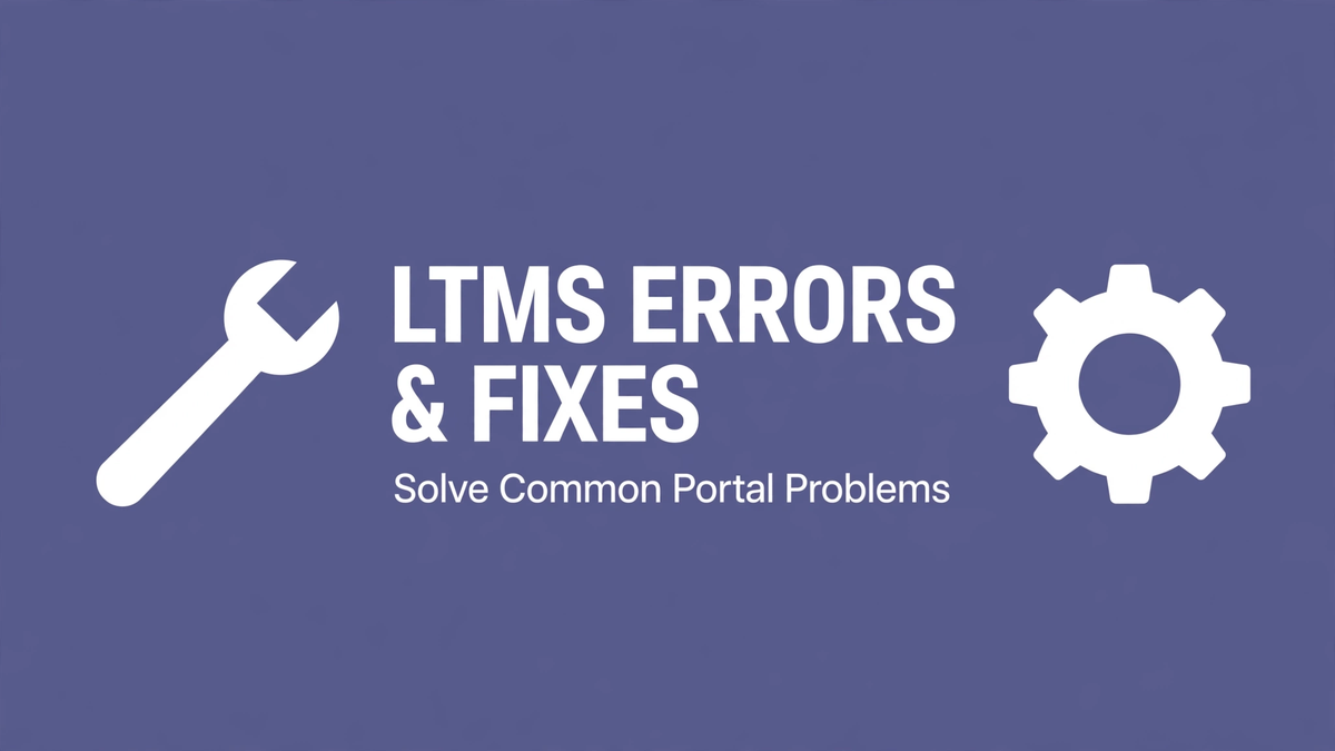 Common LTMS Errors and How to Fix Them